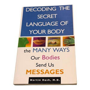 Decoding The Secret Language Of Your Body By Martin Rush Health Guide PB Book